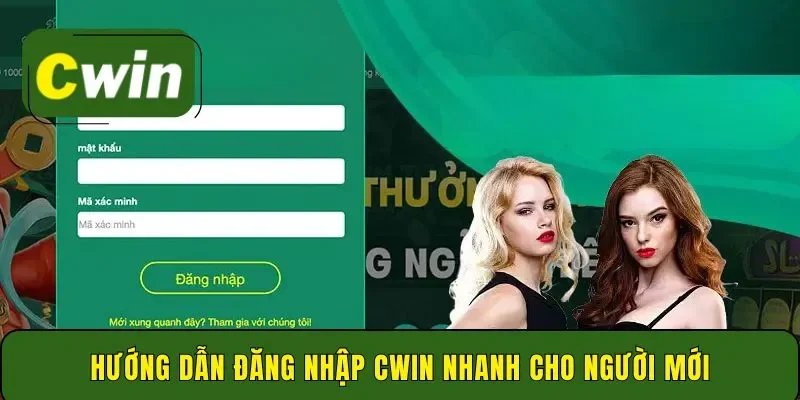 Hướng dẫn đăng nhập Cwin nhanh cho người mới