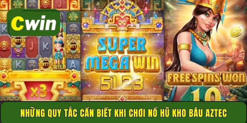 Những quy tắc cần biết khi chơi nổ hũ kho báu Aztec