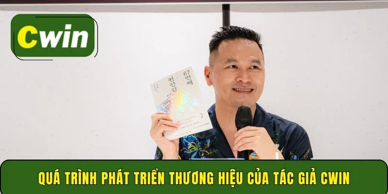 Quá trình phát triển thương hiệu của tác giả Cwin